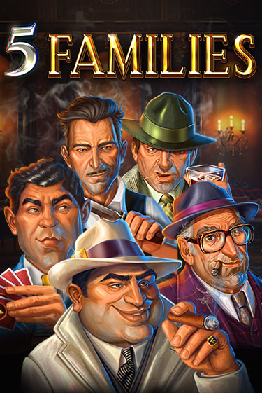 Бесплатная демо игра 5 Families | Джой Казино без регистрации