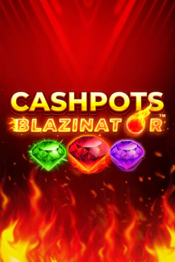 Бесплатная демо игра Cashpots Blazinator | Джой Казино без регистрации