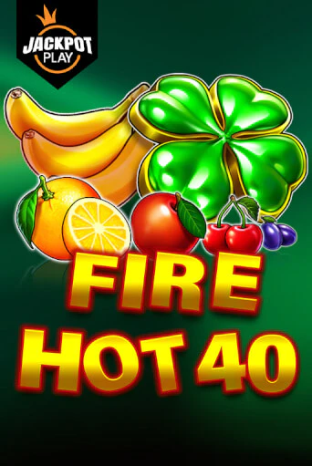 Бесплатная демо игра Fire Hot 40 Jackpot Play | Джой Казино без регистрации