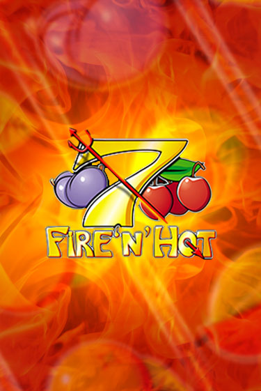 Бесплатная демо игра Fire 'n' Hot | Джой Казино без регистрации