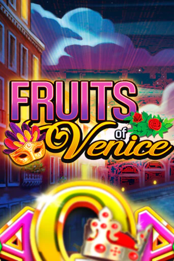 Бесплатная демо игра Fruits of Venice | Джой Казино без регистрации