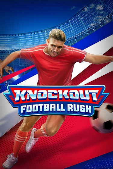 Бесплатная демо игра Knockout Football Rush | Джой Казино без регистрации
