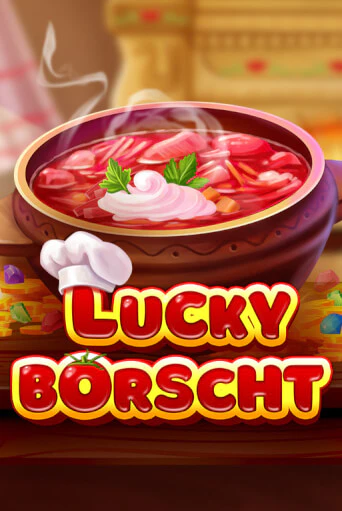 Бесплатная демо игра Lucky Borscht | Джой Казино без регистрации