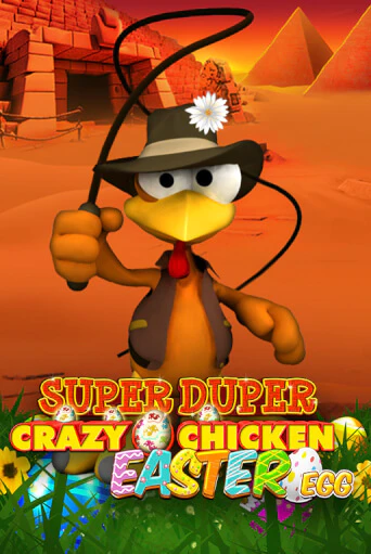 Бесплатная демо игра Super Duper Crazy Chicken Easter Egg | Джой Казино без регистрации