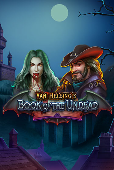Бесплатная демо игра Van Helsing's Book of the Undead | Джой Казино без регистрации